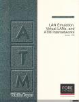 1136 - FORE Systems. LAN Emulation, Virtual LANs, and ATM Internetworks (1), 1996