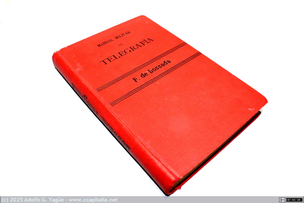 1985 - Manual militar de Telegrafía. Fernando de Lossada y Sada. 6ª Edición (1), 1915
